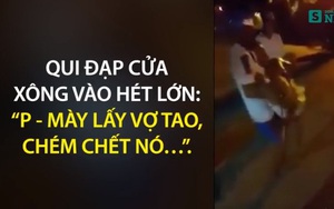 [VIDEO] Thấy người đàn ông khác ở trong nhà với vợ, chồng hét lớn: "Mày lấy vợ tao. Chém chết nó"