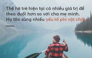 Tại sao giới trẻ bây giờ không còn thích mua nhà đẹp, xe sang nữa?