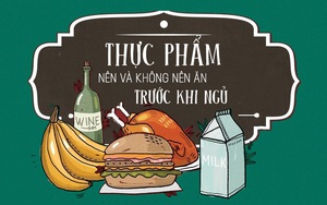 10 loại thực phẩm nên và không nên ăn trước khi ngủ