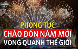 [VIDEO] Những phong tục chào đón năm mới thú vị vòng quanh thế giới