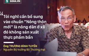 Cựu BT Trương Đình Tuyển: 'Sao VTV che mặt những người sản xuất, chế biến sản phẩm bẩn?'