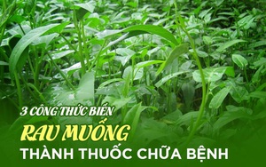Rau muống kết hợp với thực phẩm này sẽ trở thành thuốc quý chữa 3 bệnh nguy hiểm