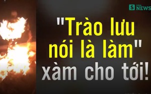 [VIDEO] Trào lưu "nói là làm, xàm cho tới"