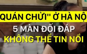 5 màn đối đáp có 1-0-2 tại quán "bún mắng, cháo chửi" ở Hà Nội