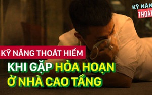 [Trailer] Kỹ năng thoát hiểm khi gặp hỏa hoạn nhà cao tầng