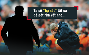 Tiết lộ bí mật đầy "ấm ức" của Wenger; xuất hiện kẻ muốn tiêu diệt cả Premier League