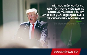 Đại sứ Nguyễn Quang Khai: Rút khỏi Hiệp định khí hậu gây khó cho mục tiêu làm nước Mỹ "vĩ đại trở lại"