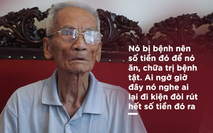 Cha ông Huỳnh Văn Nén quyết tìm ra người xui con trai kiện đòi hơn 10 tỷ đồng