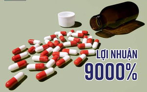 Sản xuất thuốc giả, thu lợi nhuận 9000%, lãi hơn buôn ma túy!