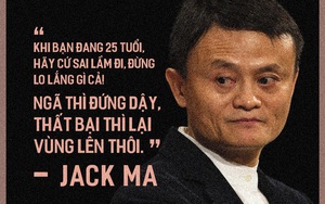 Lời khuyên "gây bão" của Jack Ma theo từng độ tuổi mà bạn chắc chắn sẽ cực tâm đắc khi nghe