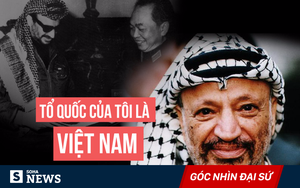 Đại sứ Việt kể những kỷ niệm không quên về nhà lãnh đạo Palestine Yasser Arafat
