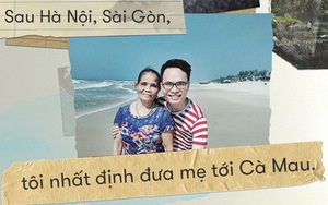 Thời gian của mẹ chẳng còn nhiều nữa, con sẽ đưa mẹ đến nơi mẹ ước mơ