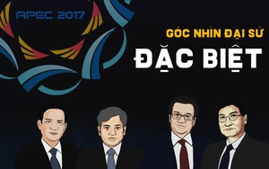 APEC qua góc nhìn của 4 vị đại sứ