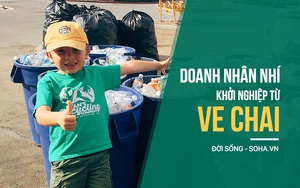 "Doanh nhân nhí" khởi nghiệp công ty nghìn USD từ những túi ve chai
