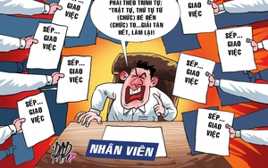HÍ HỌA: Càng "lạm phát sếp", nhân viên càng oai
