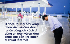 Vì sao giám đốc cây xăng Nhật cúi đầu trước khách hàng Việt?