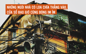 Sống cạnh loa phường, nhẹ cũng bị đau tai