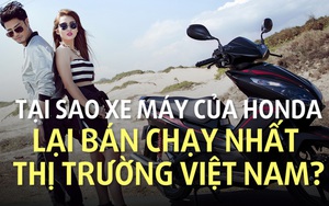 Tại sao xe máy của Honda lại bán chạy nhất thị trường Việt Nam?