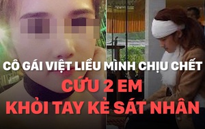 [Mutex] Cô gái Việt liều mình chịu chết cứu 2 em khỏi tay kẻ sát nhân tại Lào