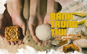 Cứ đến độ tháng Tám, thấy bánh Trung Thu là rạo rực như thể sắp được về nhà ngắm trăng với gia đình