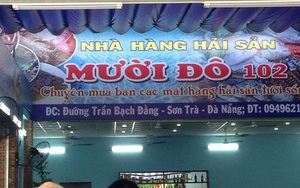 Quán ăn bị tố "chặt chém" ở Đà Nẵng bị cơ quan chức năng phạt nặng