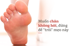 Mùa hè dễ bị hôi chân: 13 mẹo đánh bay mùi, chọn ngay "chiêu" phù hợp với bạn!