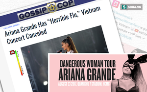 Báo quốc tế hé lộ căn bệnh khiến Ariana Grande phải đột ngột hủy show ở Việt Nam