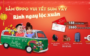 Mua OPPO F1s nhận ngay lì xì 300 ngàn, còn được tặng đĩa DVD Tết cao cấp