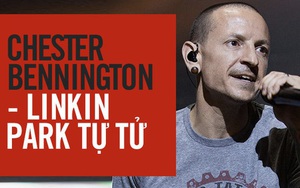 SỐC: Nam ca sĩ Chester Bennington của huyền thoại Linkin Park đột ngột qua đời vì tự tử