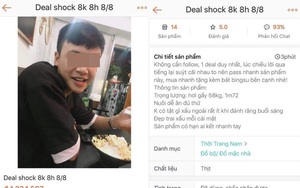 Bản tin "thanh lý bạn trai 1mét 72, đã qua sử dụng" với giá 8k khiến chị em đổ xô như săn hàng hiệu