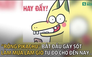 [VIDEO] "Rồng pikachu" đã lạc trôi đi khắp nơi!