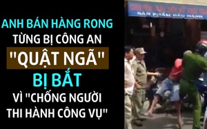 Bắt người bán hàng rong ở TP.HCM đã từng bị công an "quật ngã" trên phố