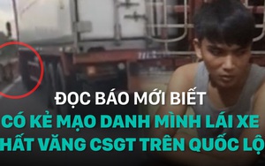 Đọc báo mới biết có kẻ mạo danh mình lái xe hất văng thượng úy CSGT trên quốc lộ