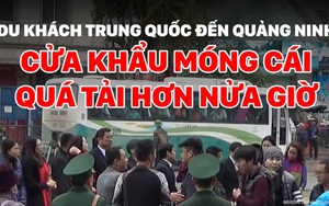 [VIDEO] Hàng ngàn du khách Trung Quốc đến Quảng Ninh, cửa khẩu Móng Cái quá tải hơn nửa giờ