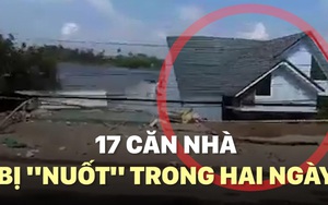 [VIDEO] 17 căn nhà bị "nuốt" trong hai ngày ở An Giang