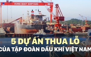 5 dự án thua lỗ của Tập đoàn Dầu khí Việt Nam