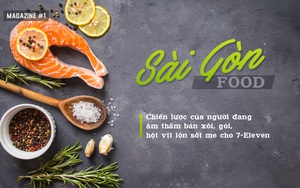 Sài Gòn Food: Chiến lược của người đang âm thầm bán xôi, gỏi, hột vịt lộn sốt me cho 7-Eleven