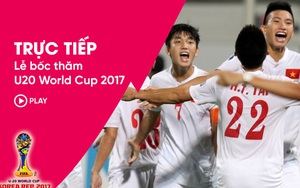 Bốc thăm U20 World Cup: U20 Việt Nam gặp 2 đối thủ nhẹ ký, có cơ hội tiến sâu