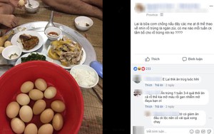 Khi nhà có anh chồng không biết nấu ăn mà lại chăm vào bếp, mâm cơm mỗi ngày của vợ sẽ có cả rổ trứng luộc thế này