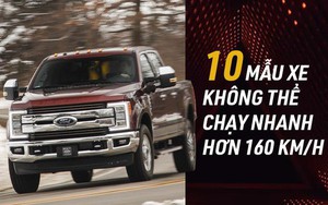 Mạnh hàng trăm mã lực nhưng 10 mẫu xe này không thể chạy nhanh hơn 160km/h