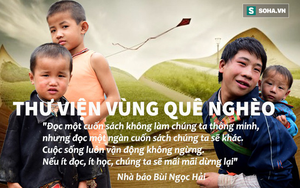 Thư viện vùng quê nghèo: Làm từ thiện là không chờ đợi