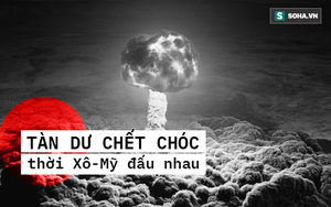 6 bãi thử bom nguyên tử nổi tiếng nhất lịch sử: Tàn dư chết chóc thời Xô-Mỹ đấu nhau