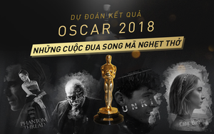 Dự đoán kết quả Oscar 2018: Những cuộc đua nghẹt thở