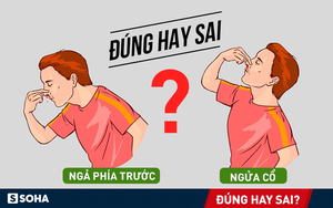 Ngả phía trước hay ngửa đầu ra sau khi chảy máu cam: Không biết khiến bạn có thể xử lý sai