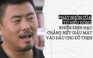Phát ngôn của Từ Hiểu Đông khiến Đinh Hạo chẳng biết giấu mặt vào đâu cho đỡ thẹn