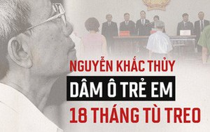 Toàn cảnh vụ Nguyễn Khắc Thủy 77 tuổi dâm ô trẻ em ở chung cư, được giảm án tù 3 năm thành án treo 18 tháng