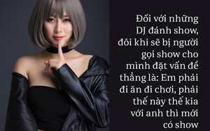 DJ Như Quỳnh: “Bầu show nói thẳng, muốn có show phải đi ăn, đi chơi với anh”