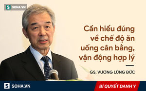 Danh y chia sẻ công thức chi tiết giúp bạn có chế độ ăn uống cân bằng, thể dục hợp lý