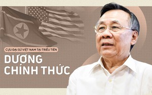 Nguyên Đại sứ VN tại Triều Tiên: Dù thượng đỉnh Mỹ Triều kết thúc hoàn hảo, tôi có lẽ cũng không được thấy hai miền thống nhất