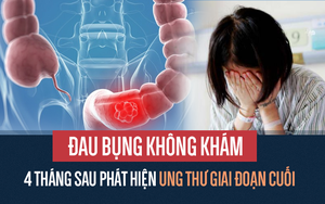 Chủ quan với dấu hiệu đau bụng, 32 tuổi đã bị ung thư giai đoạn cuối, không thể điều trị